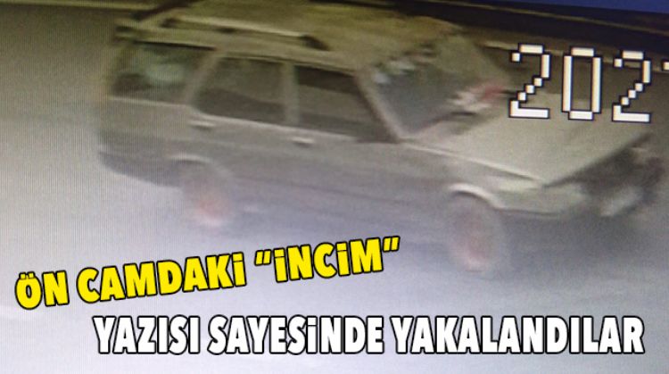 HIRSIZLARI ARABALARI ELE VERDİ