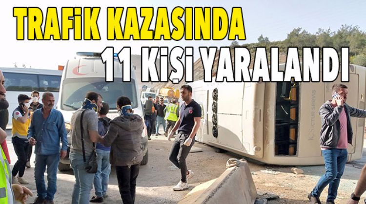 AKKUYU ÇALIŞANLARINI TAŞIYAN SERVİS KAZA YAPTI