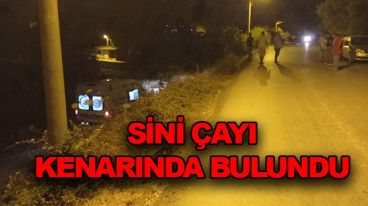 KAYIPTI, ÖLÜ BULUNDU