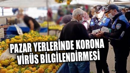 PAZAR YERLERİNDE KORONA VİRÜS BİLGİLENDİRMESİ
