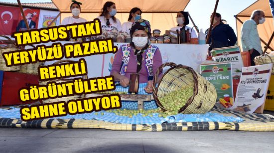 TARSUS’TAKİ YERYÜZÜ PAZARI, RENKLİ GÖRÜNTÜLERE SAHNE OLUYOR