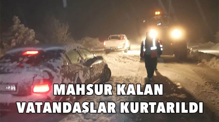 KAR NEDENİYLE MAHSUR KALDILAR