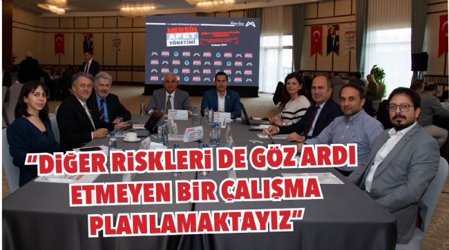 MERSİN'DE OLASI AFETLER İÇİN 'AFET EYLEM PLANI' HAZIRLANACAK