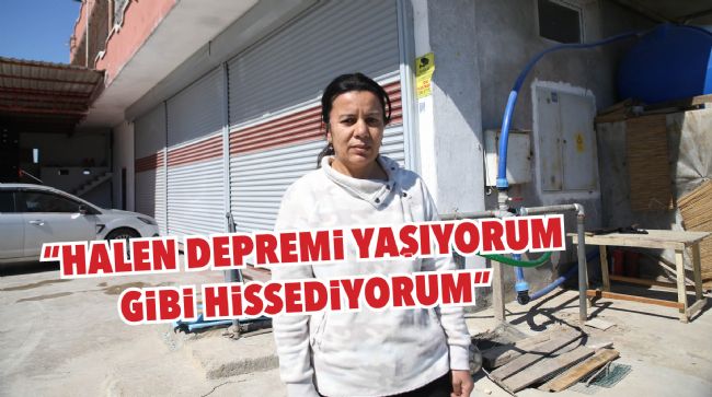 DEPREMZEDELER YAŞADIKLARINI UNUTAMIYOR