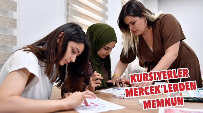 MERCEK KURSLARI İSTİHDAMA DESTEK SAĞLIYOR