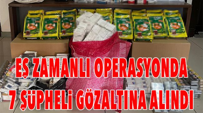 KAÇAKÇILARA YÖNELİK OPERASYON DÜZENLENDİ