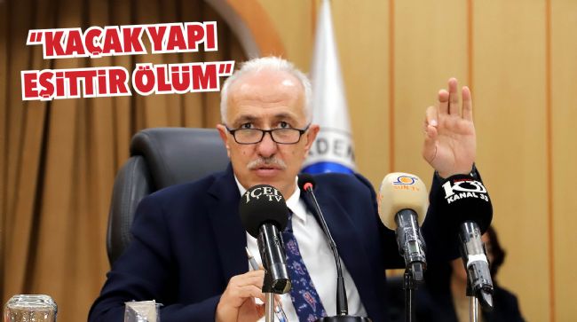 GÜLTAK: "KAÇAK VE RUHSATSIZ YAPILARA İZİN VERMEYECEĞİM"