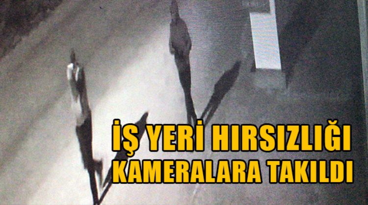 MERSİN’DE İŞ YERİ HIRSIZLARI ÖNCE KAMERALARA ARDINDAN POLİSE YAKALANDI