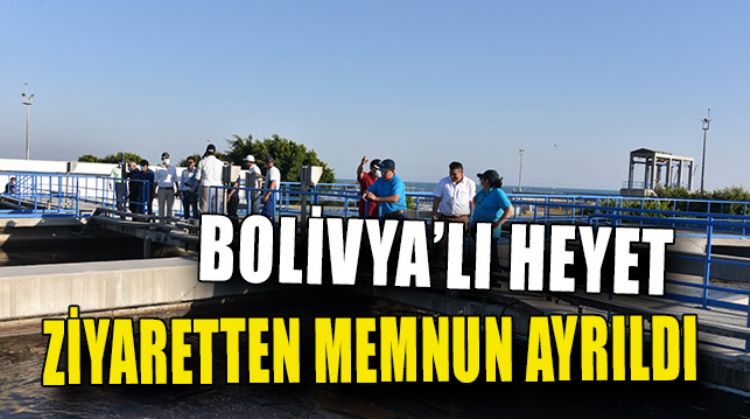 MESKİ’YE BOLİVYA ÇOKULUSLU DEVLETİ’NDEN ZİYARET