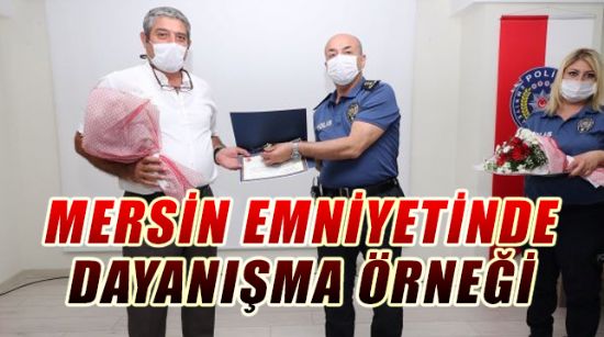 MERSİN EMNİYETİNDE DAYANIŞMA ÖRNEĞİ
