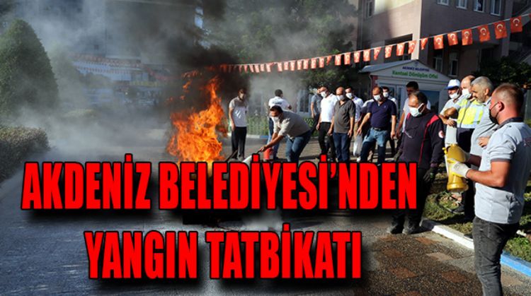 YANGIN TATBİKATI DÜZENLEDİLER