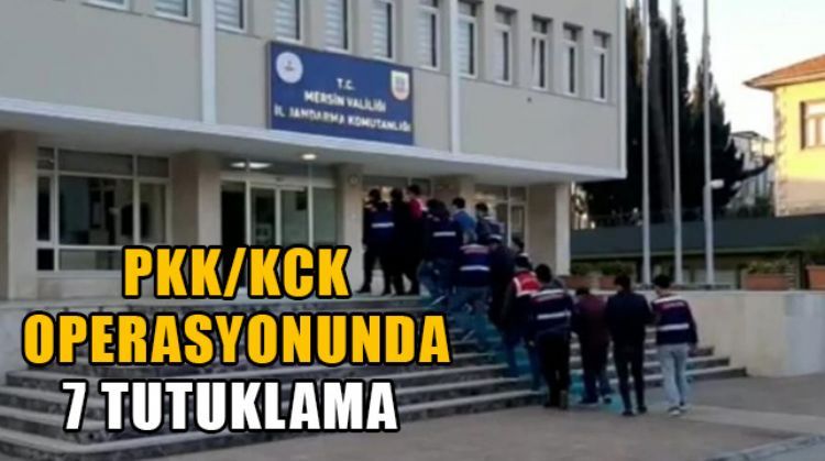 MERSİN’DE TERÖR EYLEMİ HAZIRLIĞI İÇİNDE OLDUKLARI İDDİASIYLA GÖZALTINA ALINAN 14 KİŞİDEN 7’Sİ TUTUKLANDI