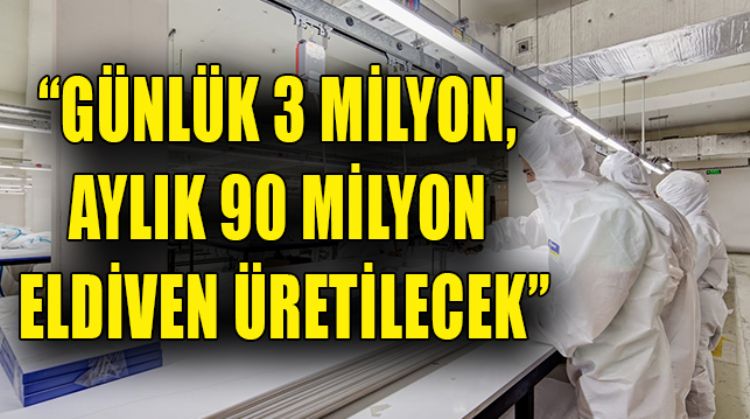 HER GÜN 3 MİLYON TANE ÜRETİLECEK