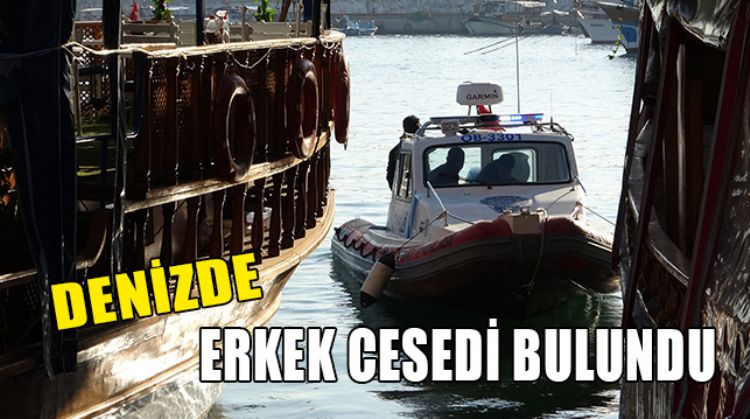DENİZDE ERKEK CESEDİ BULUNDU