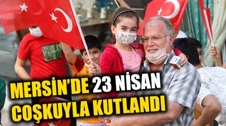 MERSİN’DE 23 NİSAN KUTLAMASI