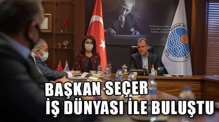 MERSİN BÜYÜKŞEHİR BELEDİYE BAŞKANI VAHAP SEÇER, İŞ DÜNYASI İLE BULUŞTU