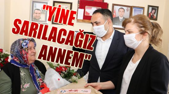 "YİNE SARILACAĞIZ ANNEM"