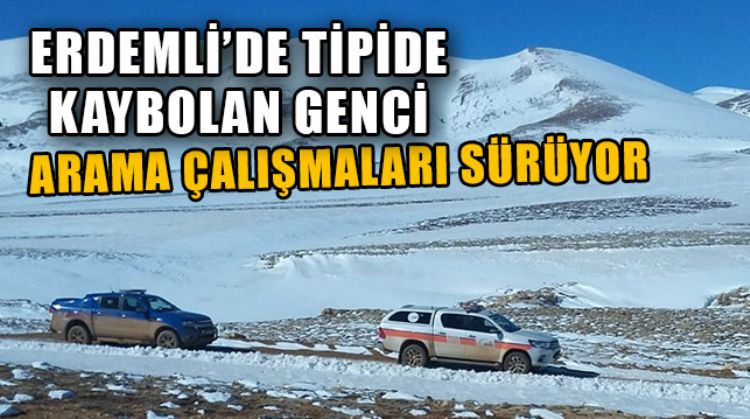 TİPİYE YAKALANARAK KAYBOLAN GENCİ ARAMA ÇALIŞMALARI ERDEMLİ’DE GÜÇLÜKLE YÜRÜTÜLÜYOR