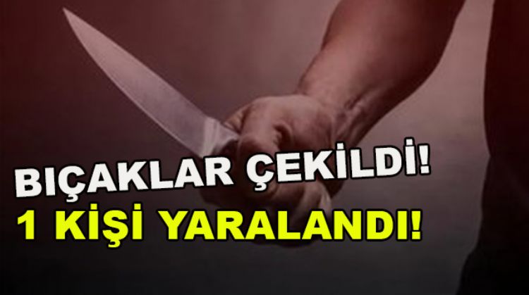 TARSUS’TA BIÇAKLI KAVGA
