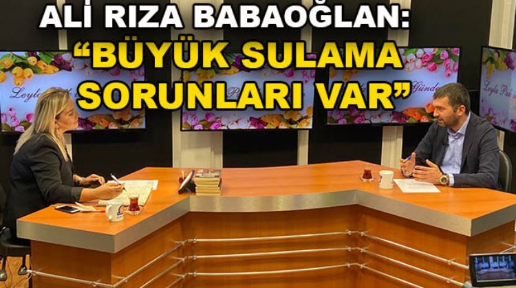 “SULAMA İÇİN YAPILAN GÖLETLER YETERSİZ”
