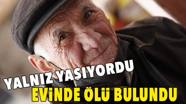 EVİNDE ÖLÜ BULUNDU