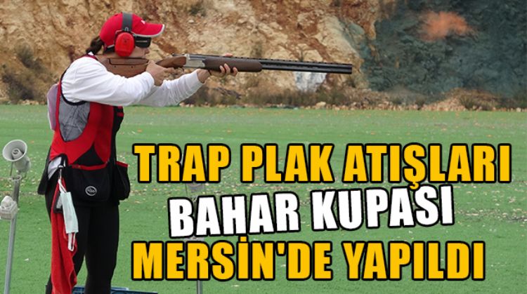 156 SPORCUNUN KATILDIĞI TRAP PLAK ATIŞLARI BAHAR KUPASI ERDEMLİ’DE GERÇEKLEŞTİ