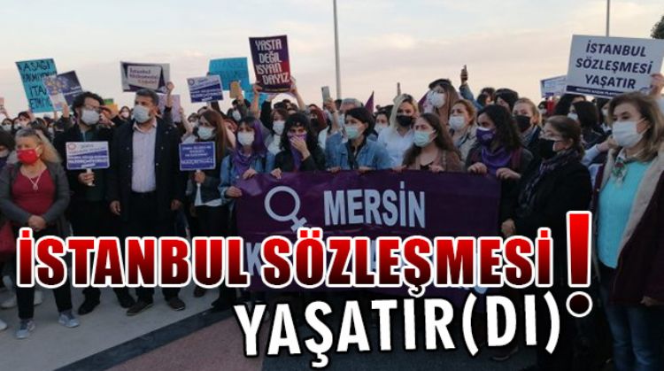 MERSİN’DE KADINLAR İSTANBUL SÖZLEŞMESİ’NİN KALDIRILMASINA KARŞI SOKAĞA ÇIKTI