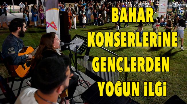 KENTTE BAHAR KONSERLERİ BAŞLADI