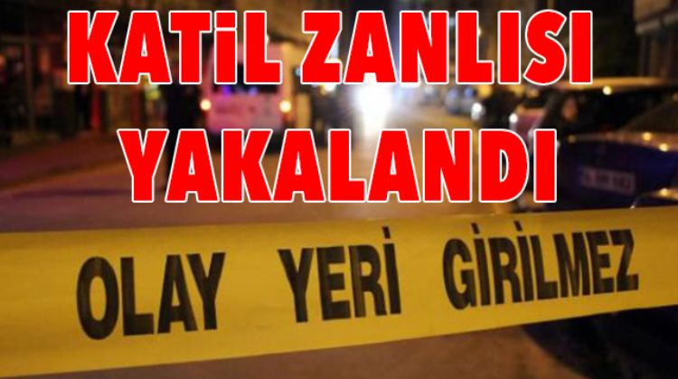 CİNAYET ZANLISI TUTUKLANDI
