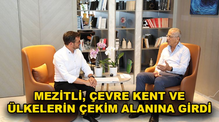 BAŞKAN TARHAN: MEZİTLİ’YE YOĞUN İLGİ VAR