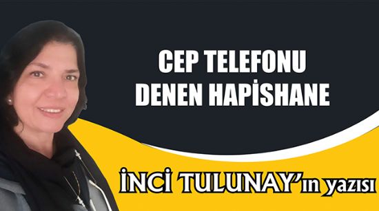 CEP TELEFONU DENEN HAPİSHANE