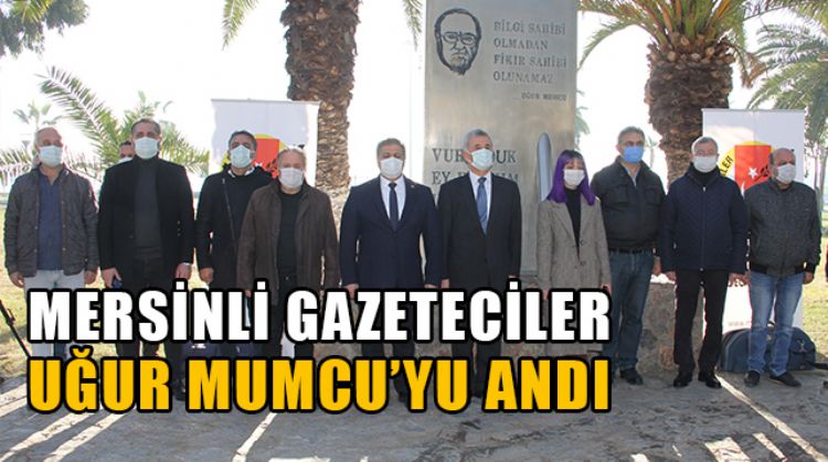 MERSİNLİ GAZETECİLER UĞUR MUMCU’YU UNUTMADI