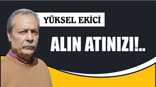 ALIN ATINIZI!..