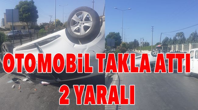 DİREKSİYON HAKİMİYETİNİ KAYBEDEN OTOMOBİL TAKLA ATTI