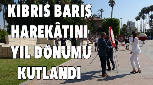 KIBRIS BARIŞ HAREKÂTININ 48’NCİ YILI MERSİN’DE TÖRENLE KUTLANDI