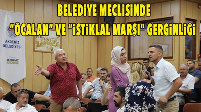 AKDENİZ BELEDİYE MECLİSİNDE GERGİNLİK