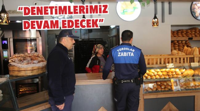 TOROSLAR'DA FIRINLARA RAMAZAN DENETİMİ