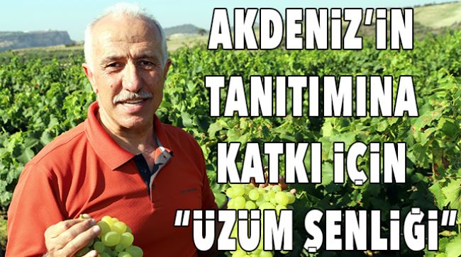 "ÜZÜM ŞENLİĞİ" DÜZENLENECEK