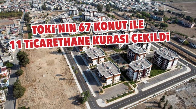 TOKİ’NİN İKİNCİ KURA ÇEKİMİ GERÇEKLEŞTİ