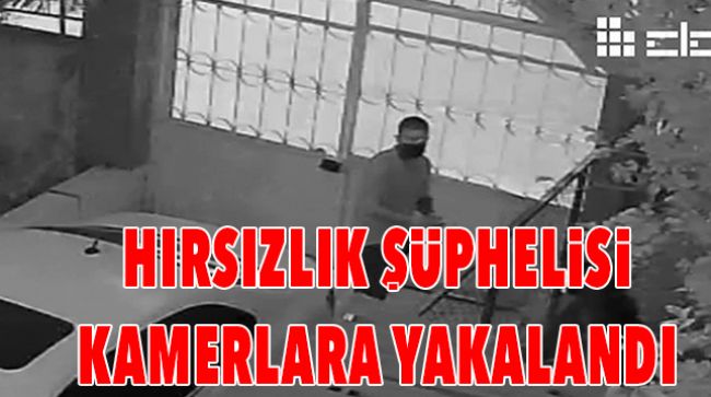 HIRSIZLIK ŞÜPHELİSİ YAKAYI ELE VERDİ