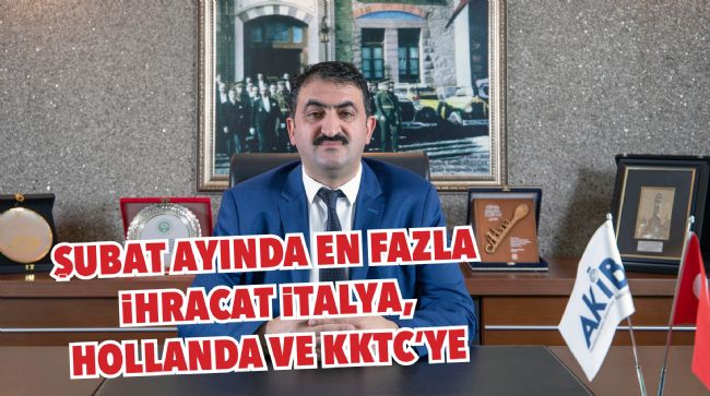 AKMİB’İN ŞUBAT AYI İHRACATI 215 MİLYON DOLAR