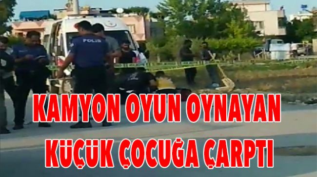 KÜÇÜK ÇOCUK HAYATINI KAYBETTİ