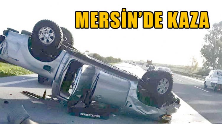 MERSİN’DE MEYDANA GELEN KAZADA 2 KİŞİ YARALANDI