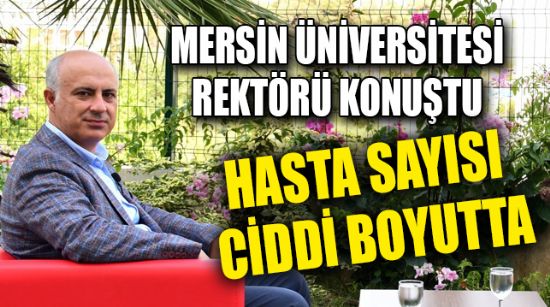 MERSİN’DE HASTA SAYISI CİDDİ BOYUTTA