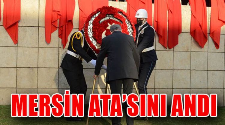 MERSİN’DE 10 KASIM TÖRENLERİ DÜZENLENDİ