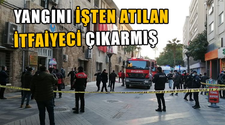 BÜYÜKŞEHİR BELEDİYESİNDEKİ YANGINI İŞTEN ATILAN İTFAİYECİ ÇIKARMIŞ