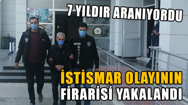 MERSİN’DE ÇOCUĞA İSTİSMARDA BULUNAN FİRARI 7 YIL SONRA YAKALANDI