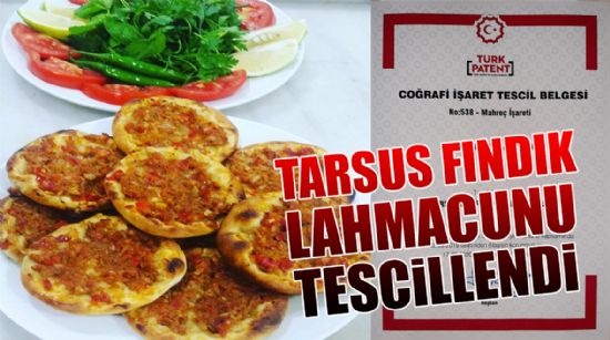 TARSUS FINDIK LAHMACUNU TESCİLLENDİ