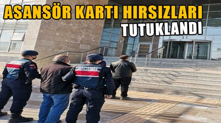 MERSİN’DE ASANSÖR KARTI HIRSIZLIĞI İDDİASIYLA 2 KİŞİ TUTUKLANDI