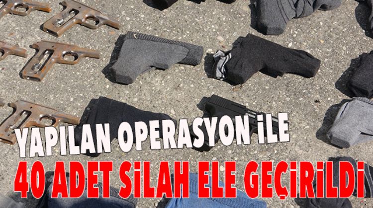 ÇORAPLARA SARILI 40 SİLAH ELE GEÇİRİLDİ